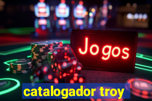 catalogador troy